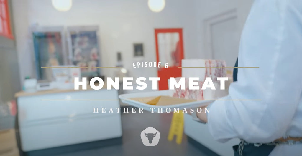 EPISODE 06 - HEATHER THOMASON: HONEST MEAT