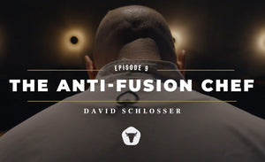 EPISODE 09 - DAVID SCHLOSSER: THE ANTI-FUSION CHEF
